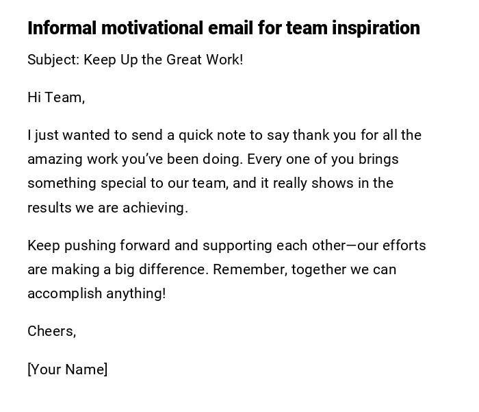 Informal motivational email for team inspiration Informal motivational email for team inspiration