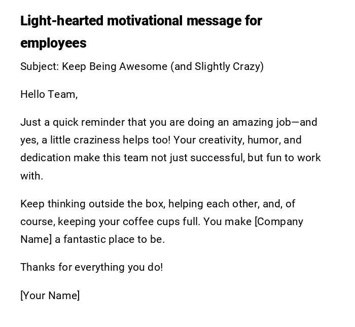 Light-hearted motivational message for employees Light-hearted motivational message for employees