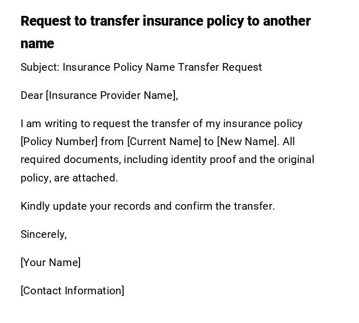 Request to transfer insurance policy to another name Request to transfer insurance policy to another name