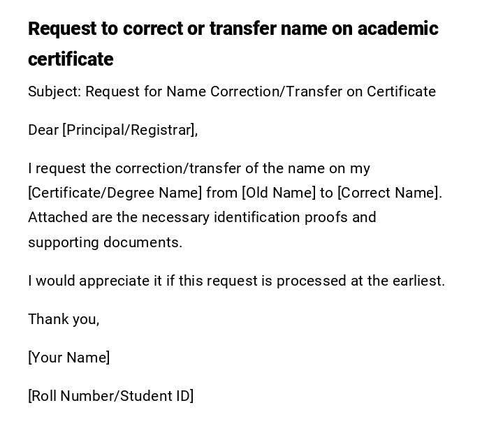 Request to correct or transfer name on academic certificate Request to correct or transfer name on academic certificate