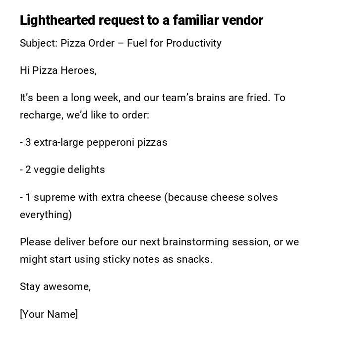 Lighthearted request to a familiar vendor Lighthearted request to a familiar vendor