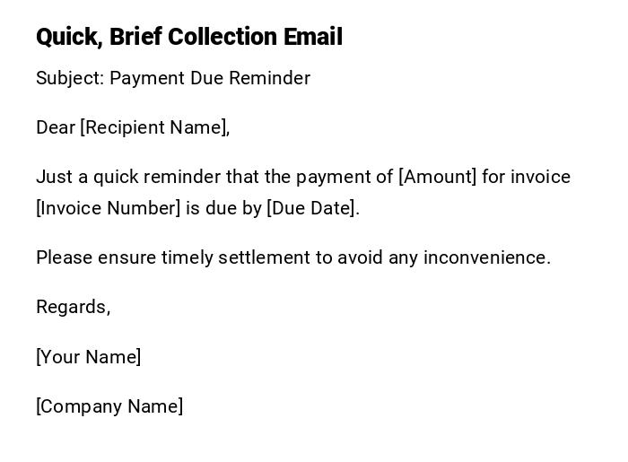 Quick, Brief Collection Email Quick, Brief Collection Email