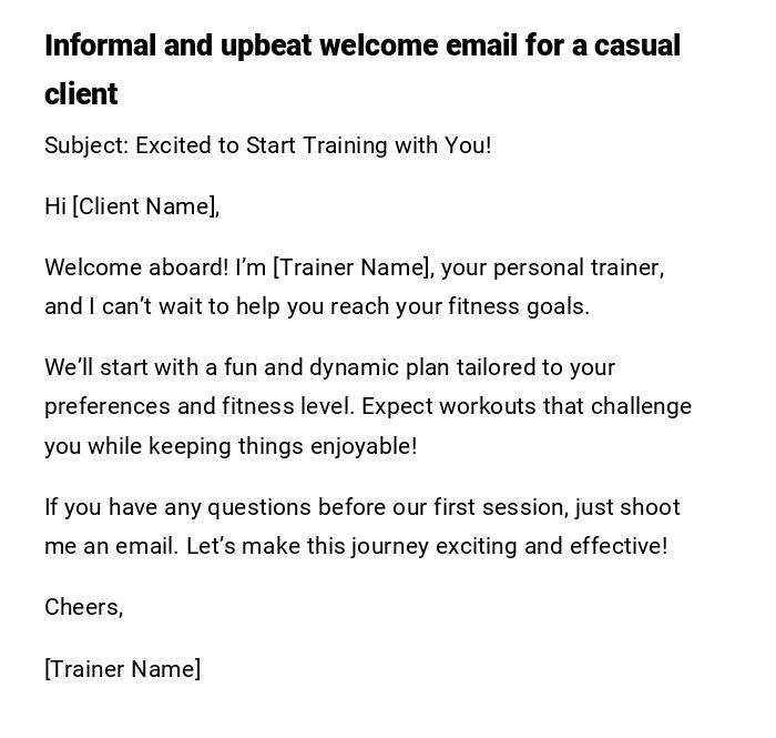 Informal and upbeat welcome email for a casual client Informal and upbeat welcome email for a casual client