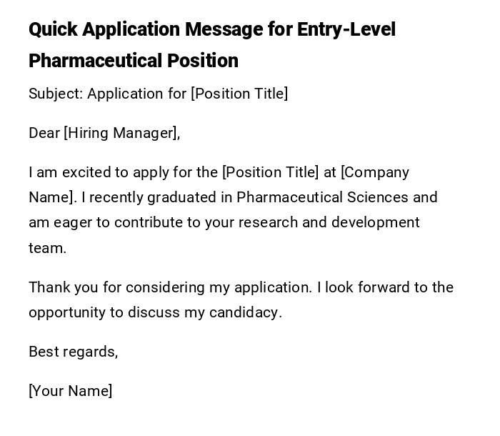 Quick Application Message for Entry-Level Pharmaceutical Position Quick Application Message for Entry-Level Pharmaceutical Position