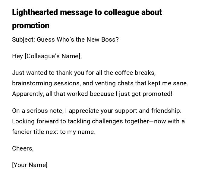 Lighthearted message to colleague about promotion Lighthearted message to colleague about promotion