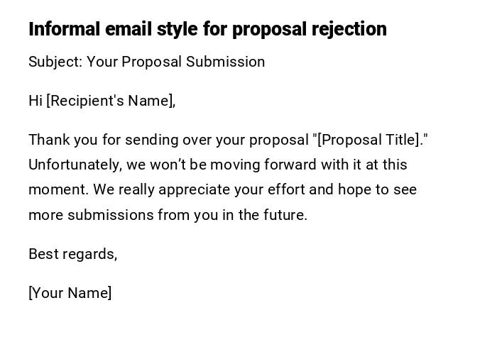 Informal email style for proposal rejection Informal email style for proposal rejection