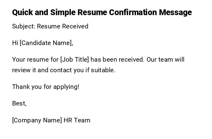 Quick and Simple Resume Confirmation Message