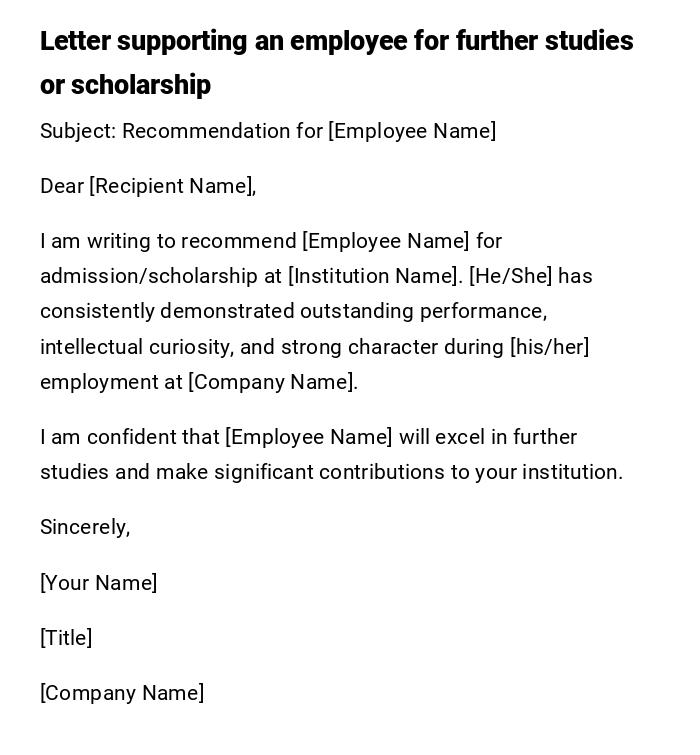 Letter supporting an employee for further studies or scholarship Letter supporting an employee for further studies or scholarship