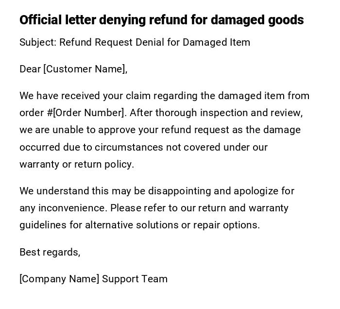 Official letter denying refund for damaged goods Official letter denying refund for damaged goods