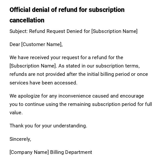 Official denial of refund for subscription cancellation Official denial of refund for subscription cancellation