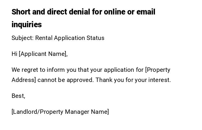 Short and direct denial for online or email inquiries Short and direct denial for online or email inquiries