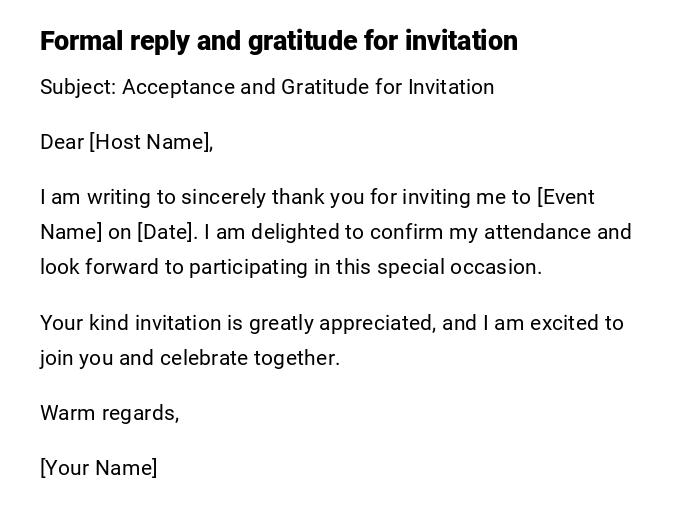 Formal reply and gratitude for invitation Formal reply and gratitude for invitation