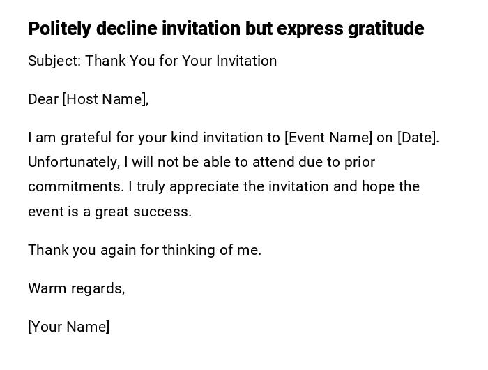 Politely decline invitation but express gratitude Politely decline invitation but express gratitude