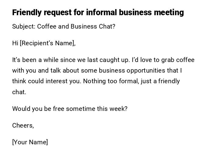 Friendly request for informal business meeting Friendly request for informal business meeting