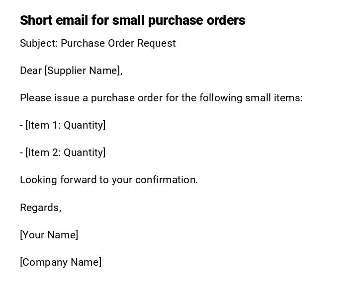 Short email for small purchase orders Short email for small purchase orders
