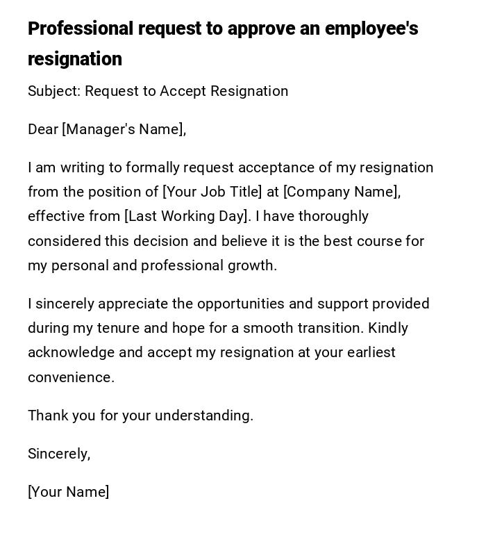 Professional request to approve an employee's resignation Professional request to approve an employee's resignation