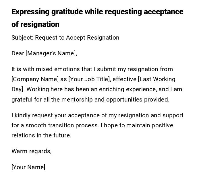 Expressing gratitude while requesting acceptance of resignation Expressing gratitude while requesting acceptance of resignation