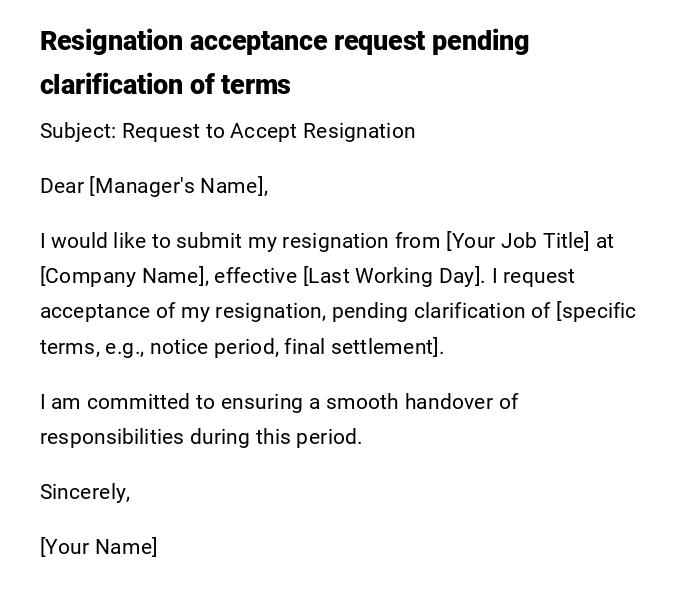 Resignation acceptance request pending clarification of terms Resignation acceptance request pending clarification of terms
