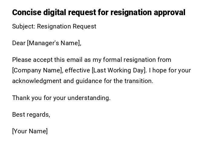 Concise digital request for resignation approval Concise digital request for resignation approval