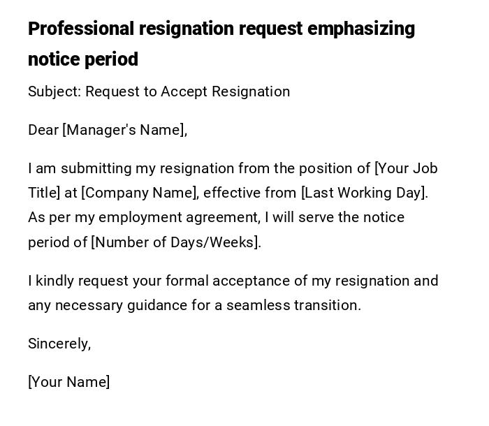 Professional resignation request emphasizing notice period Professional resignation request emphasizing notice period
