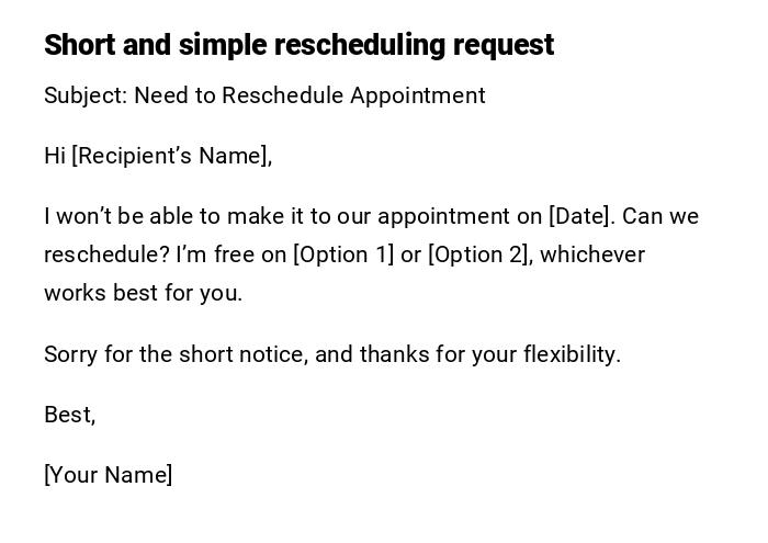 Short and simple rescheduling request Short and simple rescheduling request