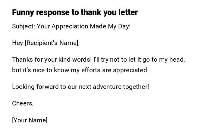 Funny response to thank you letter Funny response to thank you letter