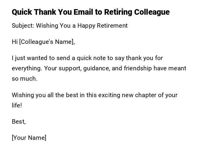 Quick Thank You Email to Retiring Colleague Quick Thank You Email to Retiring Colleague