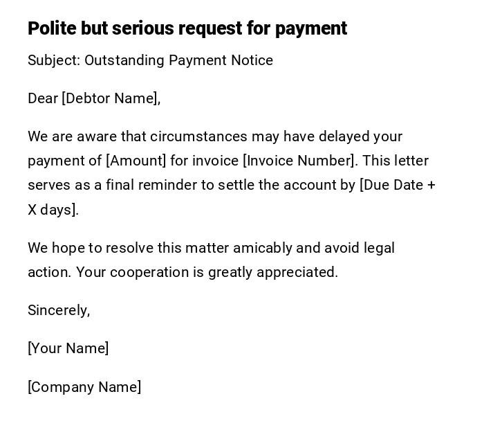 Polite but serious request for payment Polite but serious request for payment
