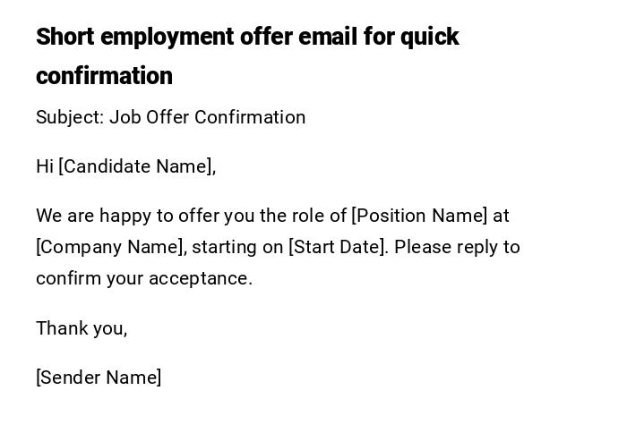 Short employment offer email for quick confirmation Short employment offer email for quick confirmation
