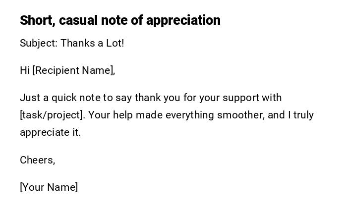 Short, casual note of appreciation Short, casual note of appreciation