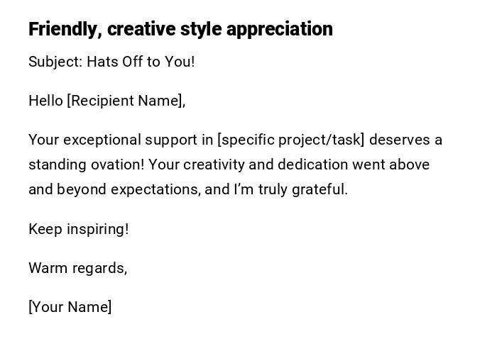 Friendly, creative style appreciation Friendly, creative style appreciation