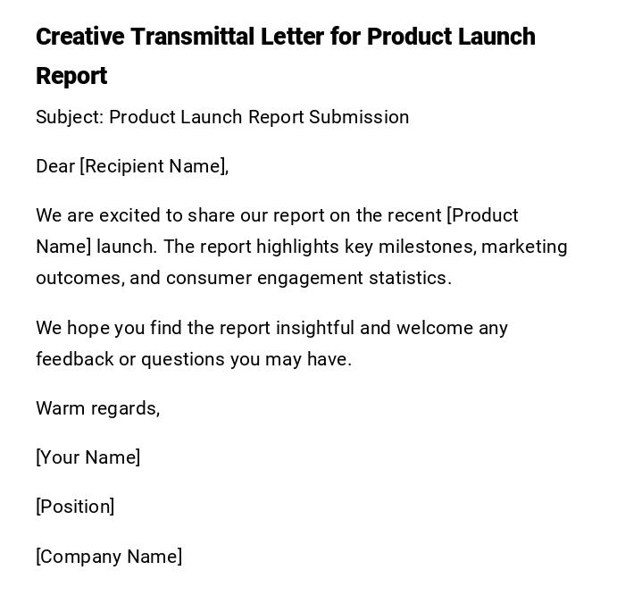 Creative Transmittal Letter for Product Launch Report Creative Transmittal Letter for Product Launch Report