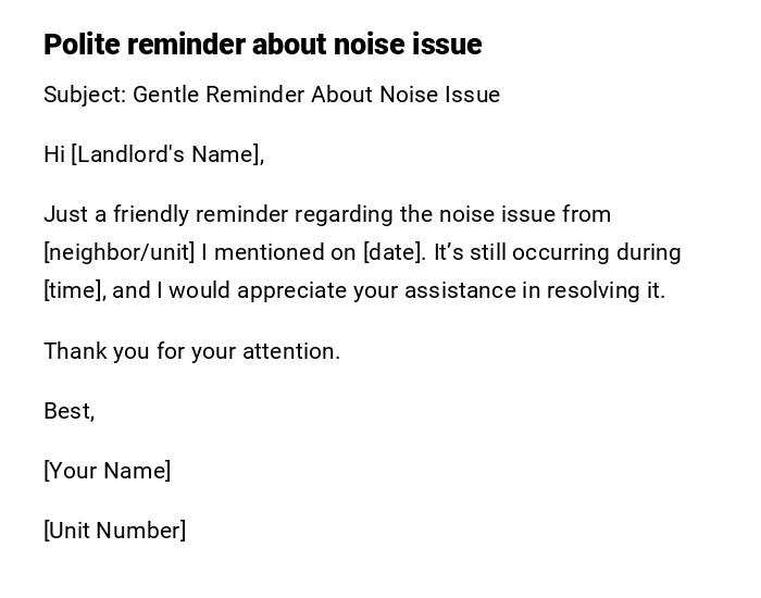 Polite reminder about noise issue Polite reminder about noise issue