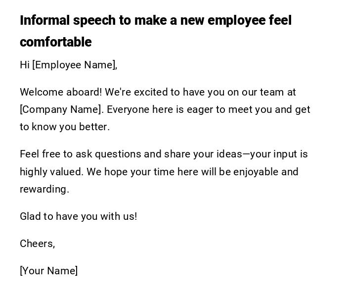Informal speech to make a new employee feel comfortable Informal speech to make a new employee feel comfortable