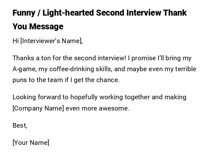 Funny / Light-hearted Second Interview Thank You Message Funny / Light-hearted Second Interview Thank You Message