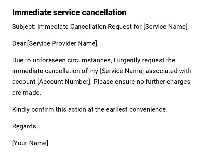 Immediate service cancellation