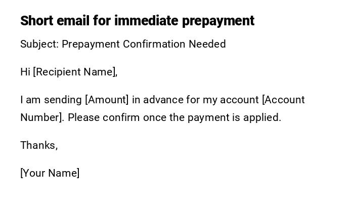 Short email for immediate prepayment Short email for immediate prepayment