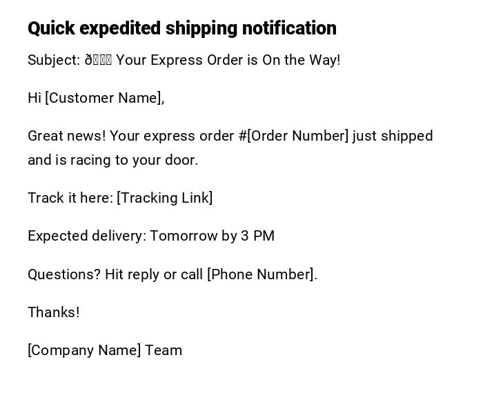 Quick expedited shipping notification Quick expedited shipping notification