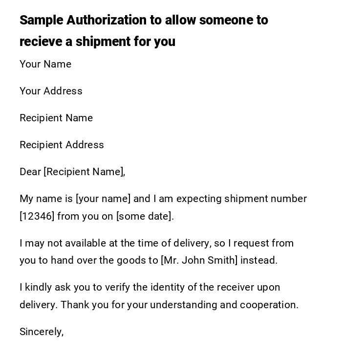 Sample Authorization to allow someone to recieve a shipment for you Sample Authorization to allow someone to recieve a shipment for you