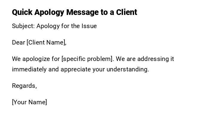 Quick Apology Message to a Client Quick Apology Message to a Client
