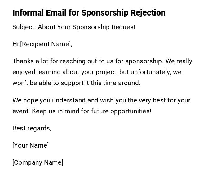 Informal Email for Sponsorship Rejection Informal Email for Sponsorship Rejection