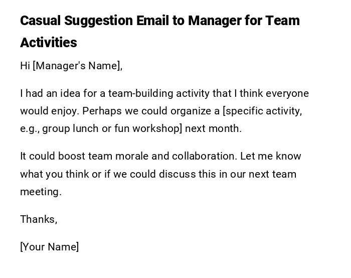 Casual Suggestion Email to Manager for Team Activities Casual Suggestion Email to Manager for Team Activities