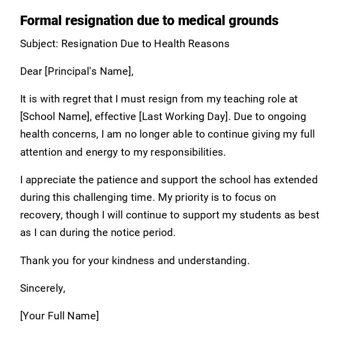 Formal resignation due to medical grounds Formal resignation due to medical grounds