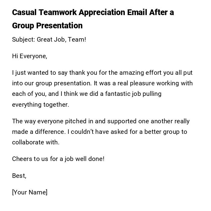 Casual Teamwork Appreciation Email After a Group Presentation Casual Teamwork Appreciation Email After a Group Presentation
