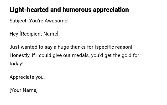 Light-hearted and humorous appreciation Light-hearted and humorous appreciation