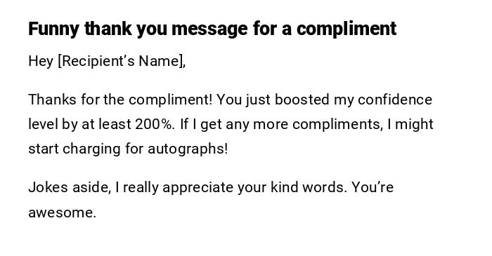Funny thank you message for a compliment Funny thank you message for a compliment