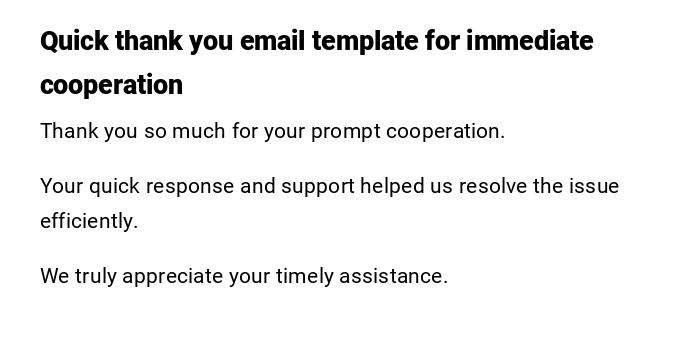 Quick thank you email template for immediate cooperation Quick thank you email template for immediate cooperation