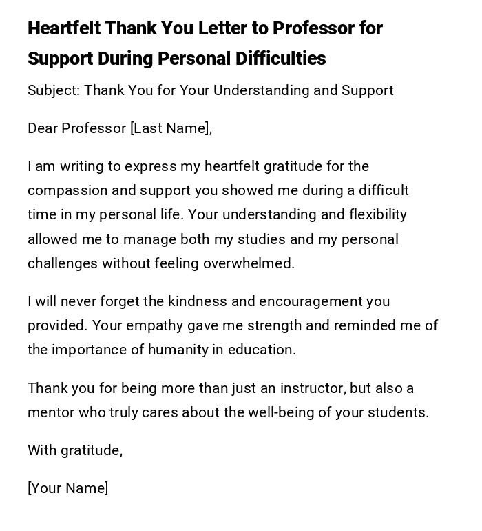 Heartfelt Thank You Letter to Professor for Support During Personal Difficulties Heartfelt Thank You Letter to Professor for Support During Personal Difficulties