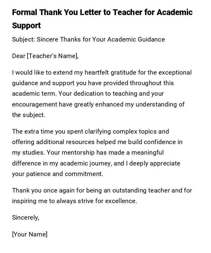 Formal Thank You Letter to Teacher for Academic Support Formal Thank You Letter to Teacher for Academic Support