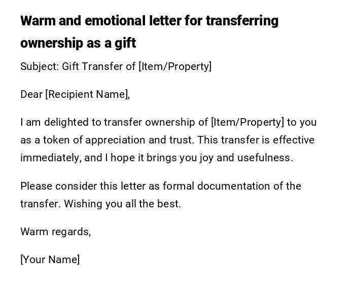 Warm and emotional letter for transferring ownership as a gift